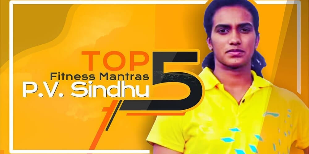 The Top 5 Fitness Mantras of PV Sindhu