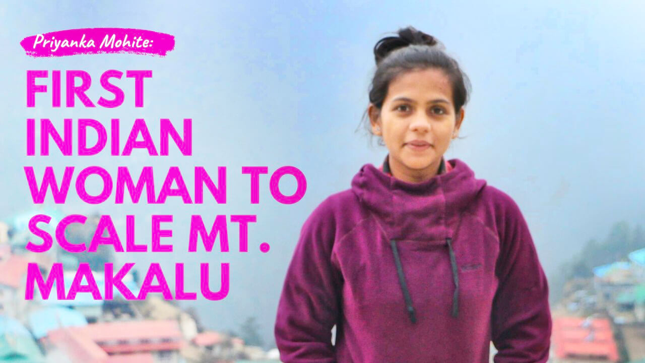 Priyanka Mohite: The Courageous & First Indian Woman to Scale Mt. Makalu
