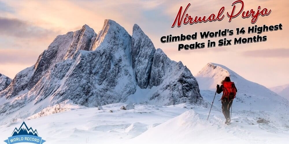 The World Record has been made by Nirmal Purja: Climbed 14 highest peaks in six months