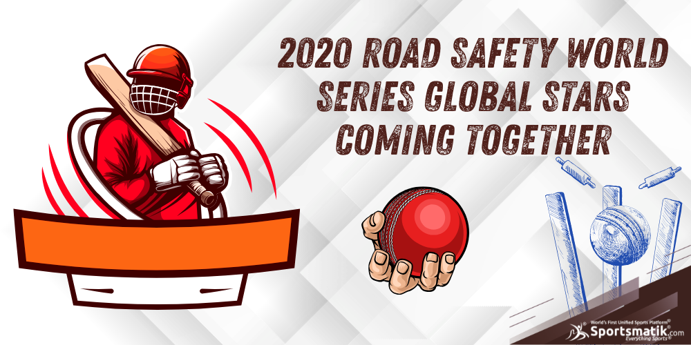 2020 Road Safety World Series: Global Stars coming together