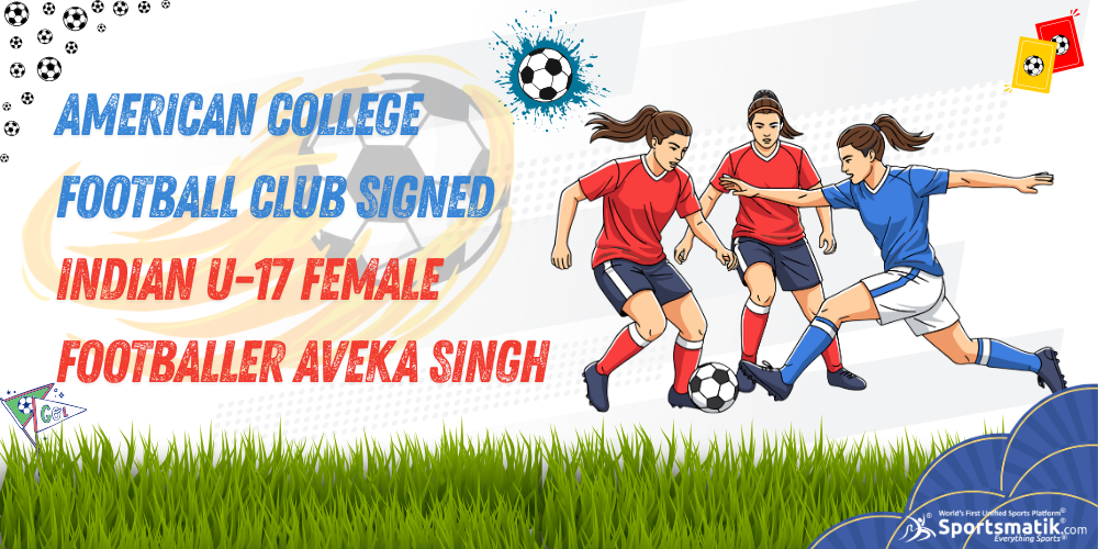 American college football club signed Indian U-17 female footballer Aveka Singh
