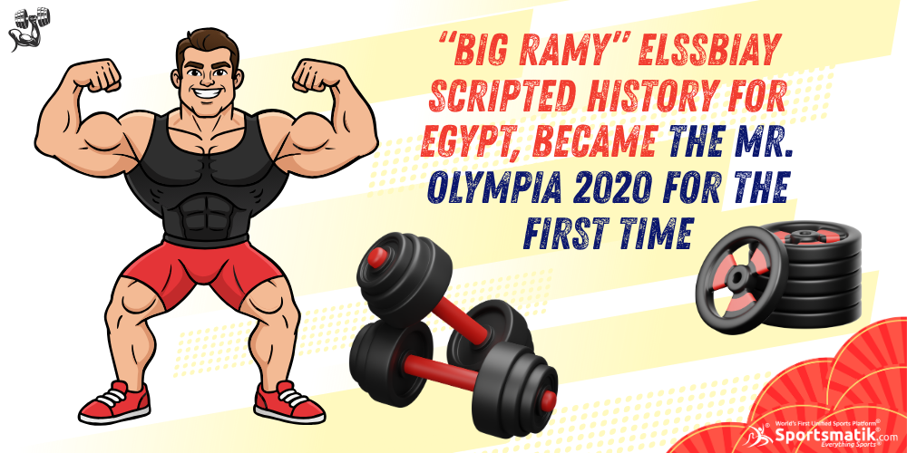 “Big Ramy” Elssbiay scripted history for Egypt, became the Mr. Olympia 2020 for the first time