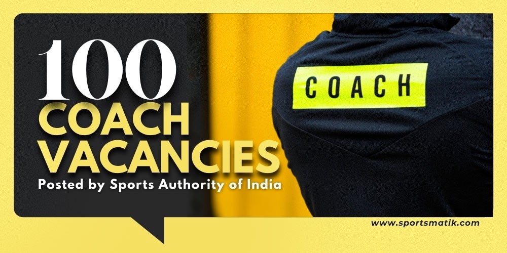 SAI Recruitment 2021: Sports Authority of India posted 100 Coach Vacancies