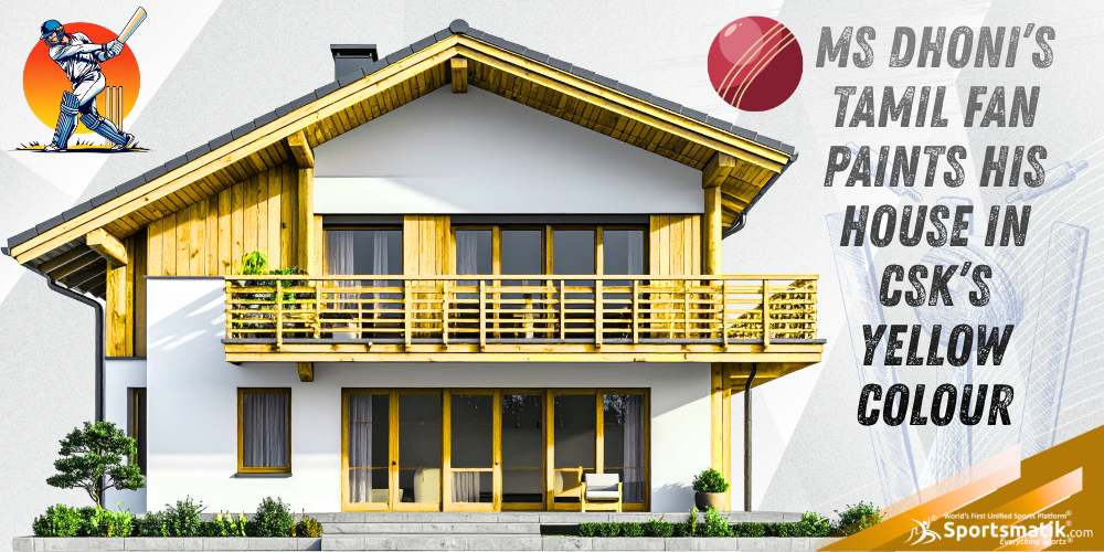 MS Dhoni’s Tamil fan paints his house in CSK’s yellow colour