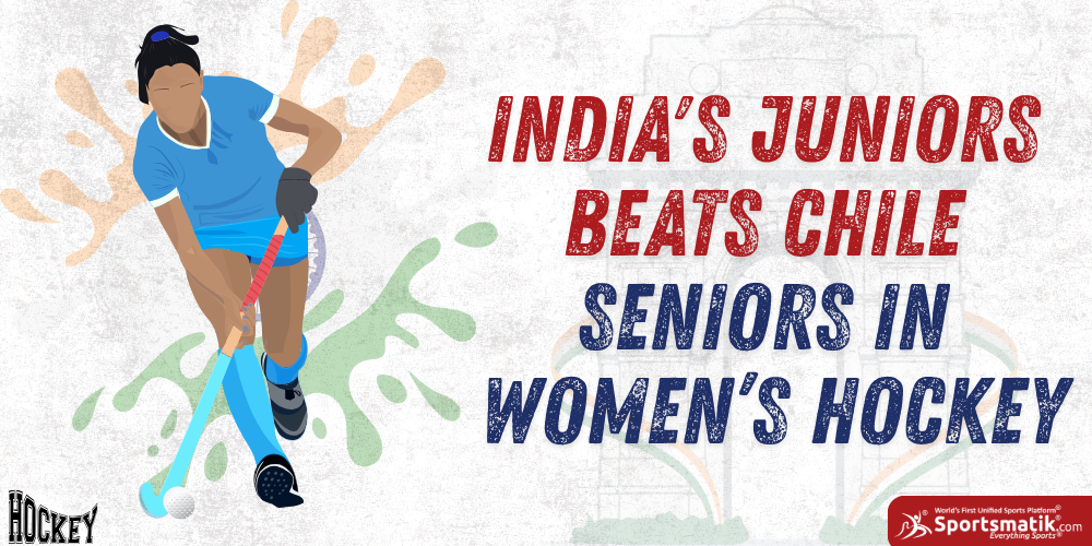 India's Juniors beats Chile Seniors in Women’s Hockey