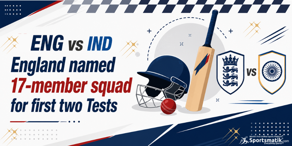 ENG vs IND: England named 17-member squad for first two Tests