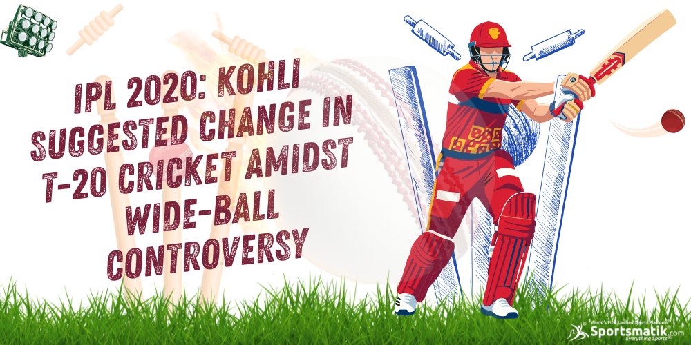 IPL 2020: Kohli suggested change in T-20 cricket amidst wide-ball controversy