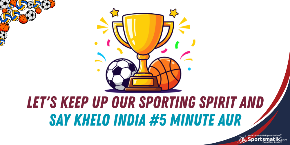 Let's keep up our sporting spirit and say Khelo India #5minuteAur