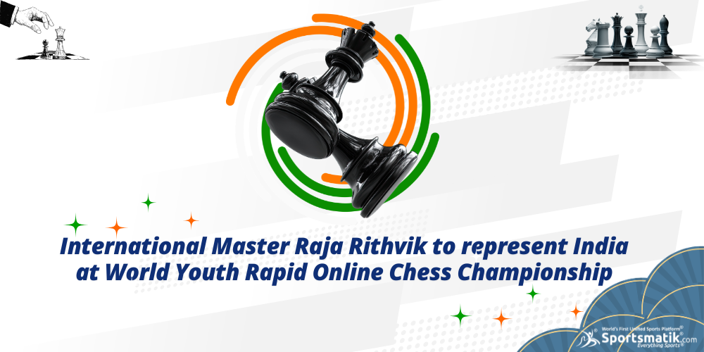 International Master Raja Rithvik to represent India at World Youth Rapid Online Chess Championship