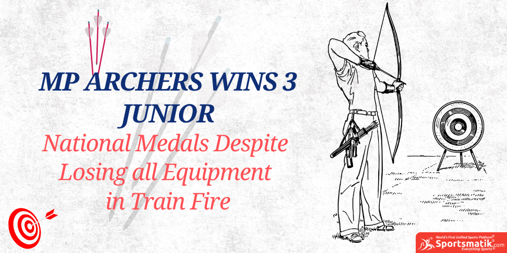MP archers wins 3 junior national medals despite losing all equipment in train fire