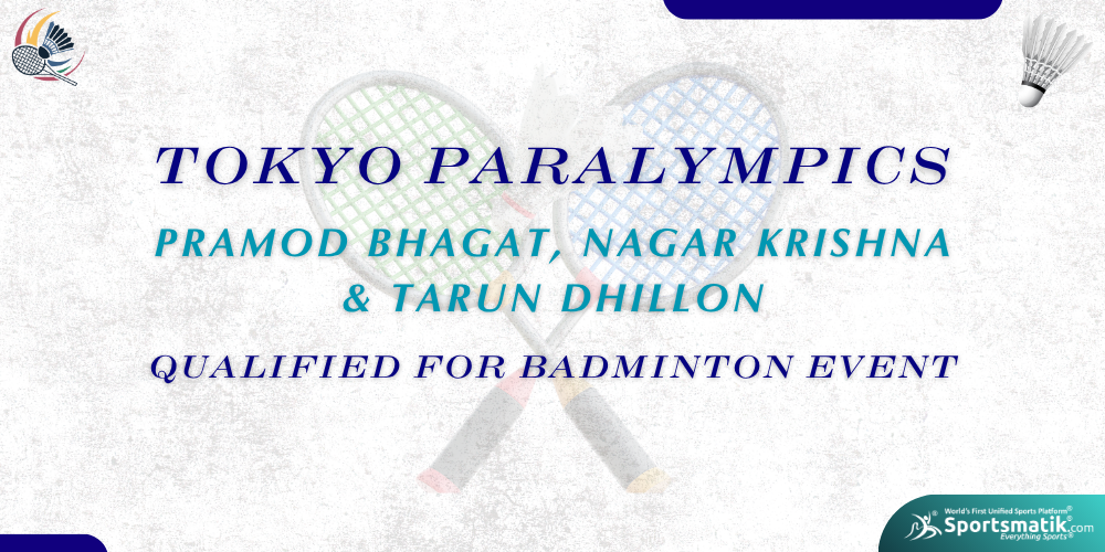 Tokyo Paralympics: Pramod Bhagat, Nagar Krishna & Tarun Dhillon qualified for Badminton event