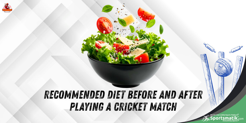 Recommended diet before and after playing a Cricket match