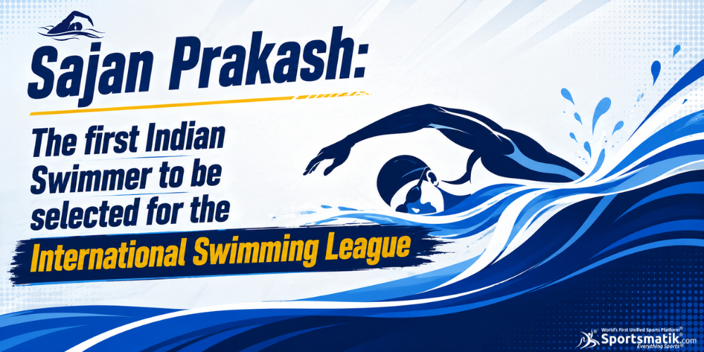 Sajan Prakash: The first Indian Swimmer to be selected for the International Swimming League