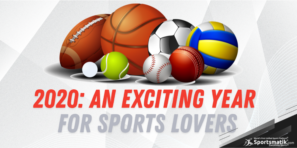 2020: An Exciting Year for Sports Lovers