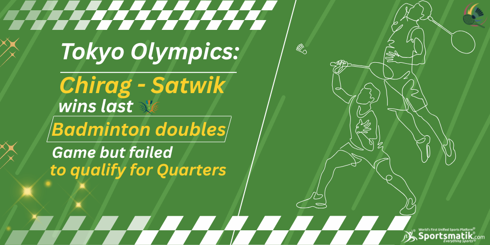 Tokyo Olympics: Chirag - Satwik wins last Badminton doubles game but failed to qualify for Quarters