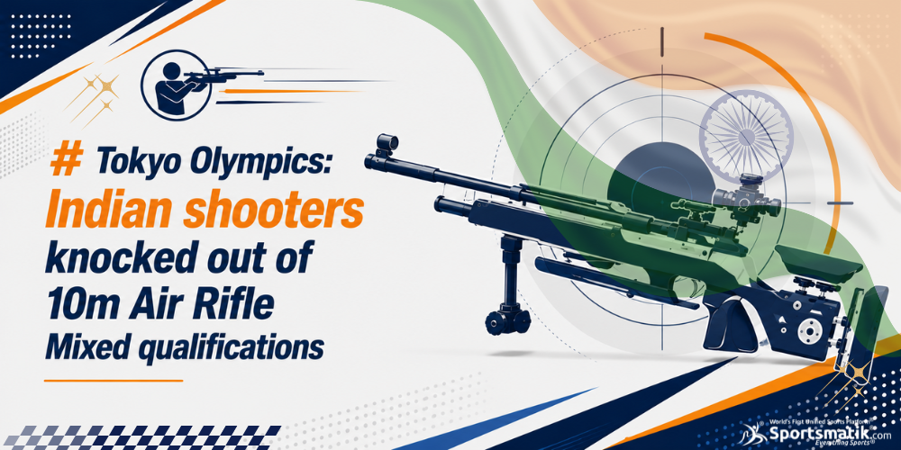 Tokyo Olympics: Indian shooters knocked out of 10m Air Rifle Mixed qualifications