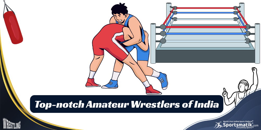 Top-notch Amateur Wrestlers of India