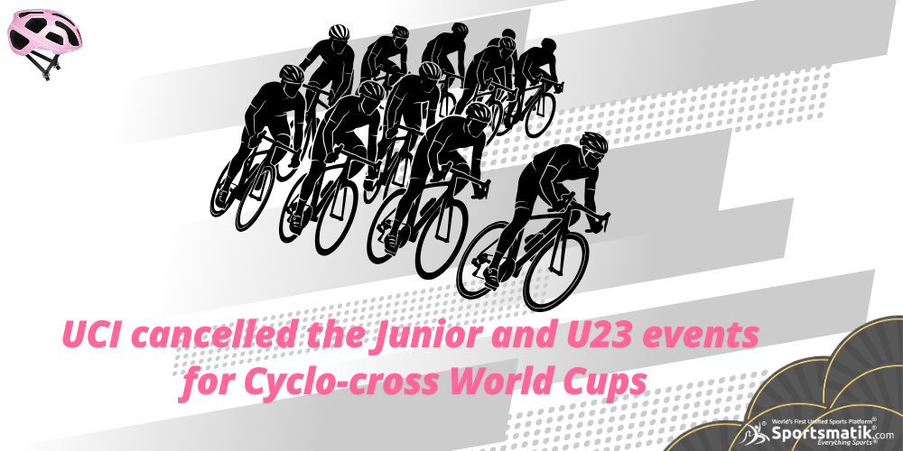 UCI cancelled the Junior and U23 events for Cyclo-cross World Cups