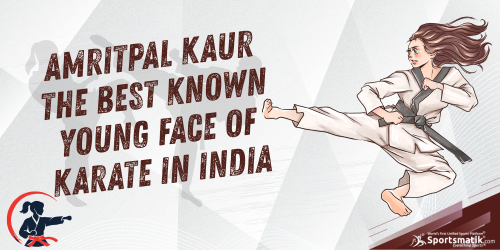 Amritpal Kaur: The best known young face of Karate in India