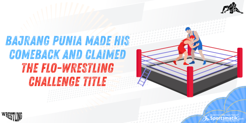 Bajrang Punia made his comeback and claimed the Flo-Wrestlin...