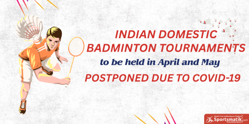 Indian domestic badminton tournaments to be held in April an...
