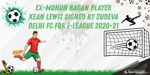 Ex-Mohun Bagan player Kean Lewis signed by Sudeva Delhi FC f...
