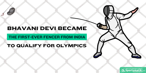 Bhavani Devi became the first-ever fencer from India to qual...