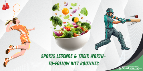 Sports Legends & Their Worth-To-Follow Diet Routines