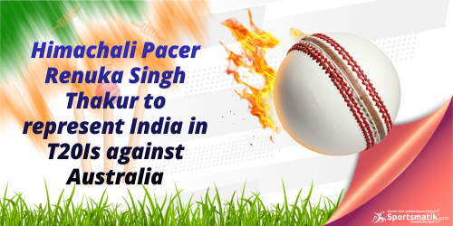 Himachali Pacer Renuka Singh Thakur to represent India in T2...