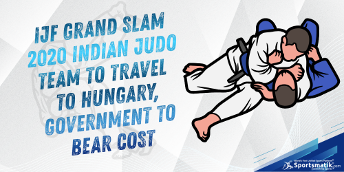 IJF Grand Slam 2020: Indian judo team to travel to Hungary, ...