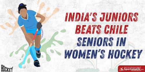 India's Juniors beats Chile Seniors in Women’s Hockey