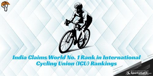 India Claims World No. 1 Rank in International Cycling Union...