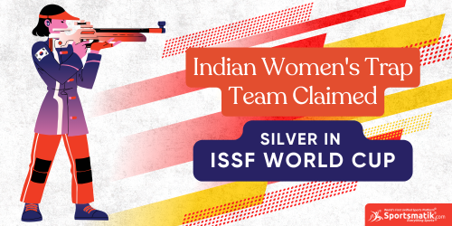 Indian women's trap team claimed silver in ISSF World C...