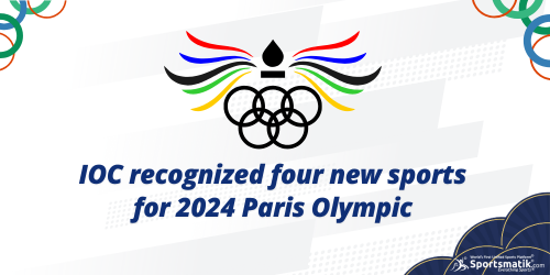 IOC recognized four new sports for 2024 Paris Olympics