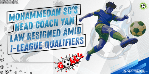 Mohammedan SC‘s head coach Yan Law resigned amid I-League ...