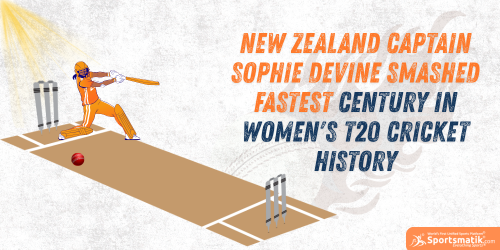 New Zealand Captain Sophie Devine smashed Fastest Century in...