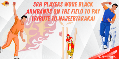 SRH players wore black armbands on the field to pay tribute ...