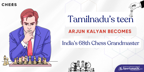 Tamilnadu’s teen Arjun Kalyan becomes India’s 68th Chess...