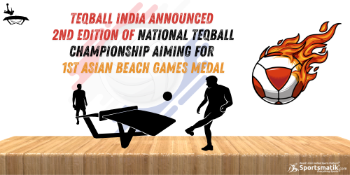 TeqBall India announced 2nd edition of National TeqBall Cham...