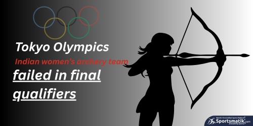 Tokyo Olympics: Indian women’s archery team failed in fina...