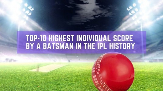 Top-10 Highest Individual Score by a Bat...